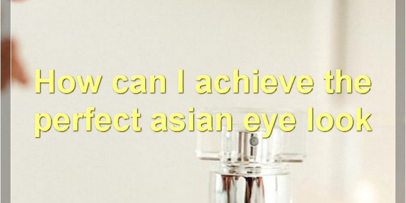 Common Asian Eye Makeup Techniques