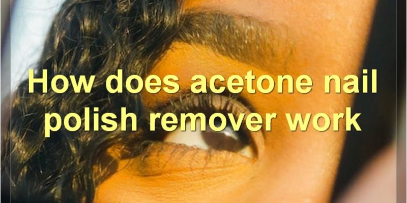 The Benefits And Risks Of Using Acetone Nail Polish Remover