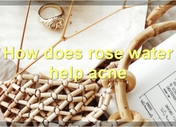 The Benefits Of Rose Water For Acne