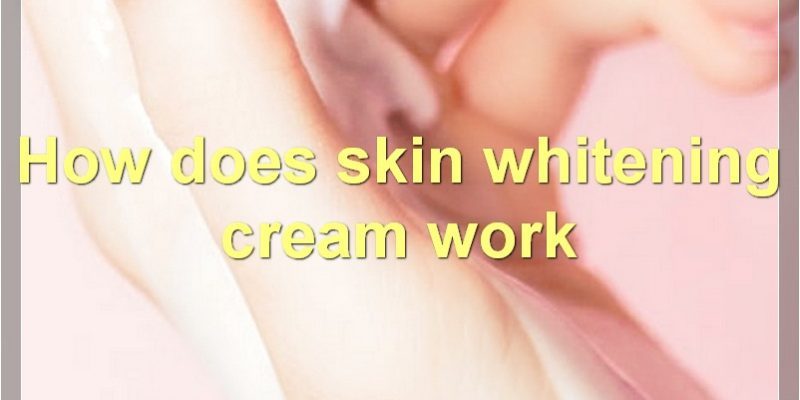 Everything You Need To Know About Skin Whitening Cream