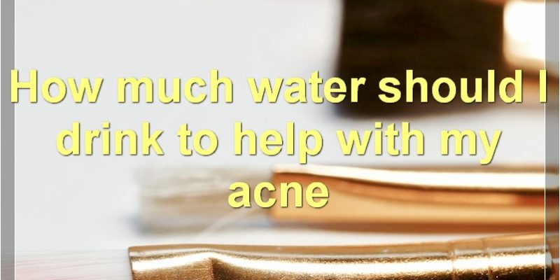 Water And Acne: Everything You Need To Know