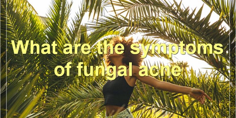 Fungal Acne: Everything You Need To Know