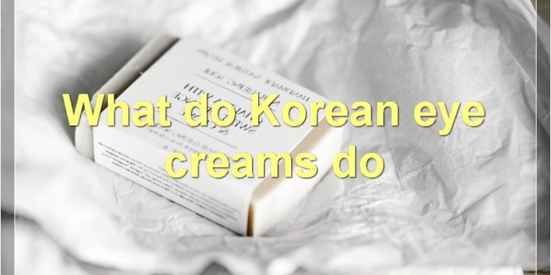 The Best Korean Eye Creams